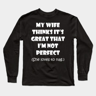 My Wife Likes to Nag Long Sleeve T-Shirt